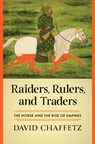 Raiders, Rulers, and Traders - David Chaffetz - 9781324051466