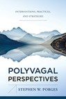 Polyvagal Perspectives - Stephen W. (University of North Carolina) Porges - 9781324053408