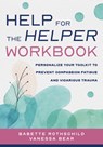 Help for the Helper Workbook - Babette Rothschild ; Vanessa Bear - 9781324053682