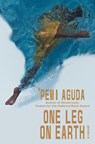One Leg on Earth - 'Pemi Aguda - 9781324065876