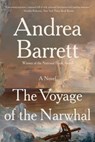The Voyage of the Narwhal - Andrea Barrett - 9781324065975