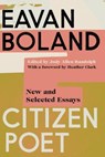 Boland, E: Citizen Poet - Eavan Boland - 9781324074281