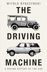 The Driving Machine - Witold (University of Pennsylvania) Rybczynski - 9781324075288
