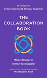 The Collaboration Book: A Guide to Achieving Great Things Together - Mikael Krogerus - 9781324075370