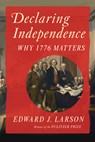 Declaring Independence - Edward J. (Pepperdine University) Larson - 9781324078975