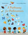 A Pathway for Pollinators - Michelle Schaub - 9781324082118