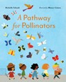 A Pathway for Pollinators - Michelle Schaub - 9781324082118