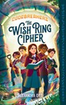 The Wish Ring Cipher - Alexandra Ott - 9781324083559