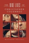 The Nine Lives of Christopher Columbus - Matthew Restall - 9781324086932