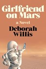 Girlfriend on Mars - Deborah Willis - 9781324087007