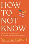 How to Not Know - Simone Stolzoff - 9781324089452