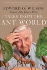 Tales from the Ant World - Edward O. Wilson - 9781324091097