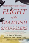 Flight of the Diamond Smugglers - Matthew Gavin Frank - 9781324091554
