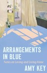 Key, A: Arrangements in Blue - Amy Key - 9781324091738