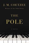 Coetzee, J: Pole - J M Coetzee - 9781324093862