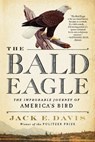 The Bald Eagle - Jack E. (University of Florida) Davis - 9781324094104