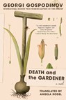 Death and the Gardener - Georgi Gospodinov - 9781324099321