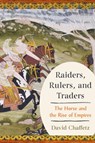Raiders, Rulers, and Traders - David Chaffetz - 9781324110330