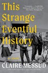 This Strange Eventful History - Claire Messud - 9781324110408