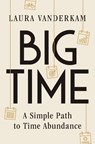Big Time - Laura Vanderkam - 9781324110750