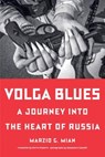 Volga Blues - Marzio G. Mian - 9781324111030