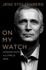 On My Watch - Jens Stoltenberg - 9781324111177