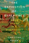 The Extinction of Experience - Christine Rosen - 9781324116776