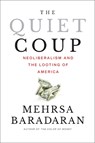 The Quiet Coup - Mehrsa (University of California Baradaran - 9781324124108