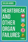 Heartbreak and Other Organ Failures - Taylor Hobbs - 9781324124832