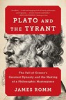 Plato and the Tyrant - James (Bard College) Romm - 9781324130574