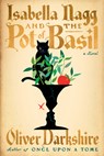 Isabella Nagg and the Pot of Basil - Oliver Darkshire - 9781324130796