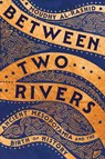 Between Two Rivers: Ancient Mesopotamia and the Birth of History - Moudhy Al-Rashid - 9781324134589