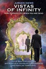 Vistas of Infinity - How to Enjoy Life When You are Dead - Jurgen Ziewe - 9781326353384
