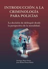 Introducción a la Criminología para policías. - Santiago Pérez Otero ; Juan Rafael Parejo Rubio - 9781326755126