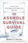 The Asshole Survival Guide (International Edition) - Robert I. Sutton - 9781328483126