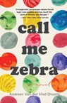Call Me Zebra - Azareen Van der Vliet Oloomi - 9781328505866