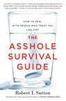 The Asshole Survival Guide - Robert I. Sutton - 9781328511669