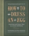 How To Dress An Egg - BALDWIN,  Ned ; Kaminsky, Peter - 9781328521835