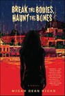 Break The Bodies, Haunt The Bones - Micah Dean Hicks - 9781328566775