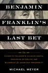 Benjamin Franklin's Last Bet - Michael Meyer - 9781328568892