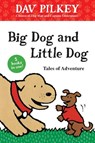 Big Dog and Little Dog Tales of Adventure - Pilkey Dav Pilkey - 9781328577443