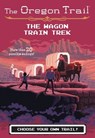 The Wagon Train Trek - Wiley Jesse Wiley - 9781328627155