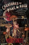 Creatures Of Want And Ruin - Molly Tanzer - 9781328710253
