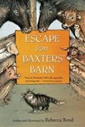Escape from Baxters' Barn - Rebecca Bond - 9781328740939