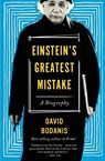 Einstein's Greatest Mistake - David Bodanis - 9781328745521