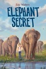 Elephant Secret - Eric Walters - 9781328796172