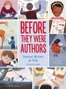 Before They Were Authors: Famous Writers As Kids - Elizabeth Haidle - 9781328801531