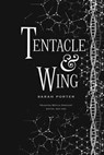Tentacle and Wing - Sarah Porter - 9781328828972