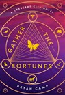 Gather The Fortunes - Bryan Camp - 9781328876713