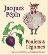 Poulets & Légumes - Jacques Pépin - 9781328900722